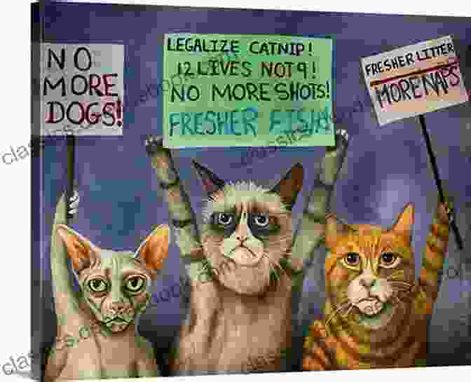 A Group Of Cats Protesting With Placards, Representing Their Demand For Emancipation The Emancipation Of Cats (and Other Things)