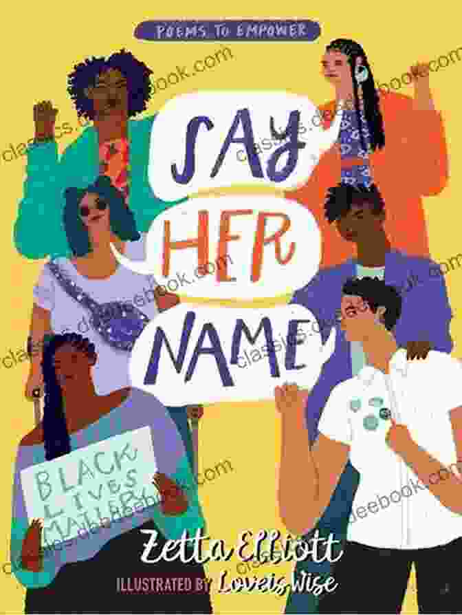 Book Cover Of 'Say Her Name' By Zetta Elliott Say Her Name: A Novel