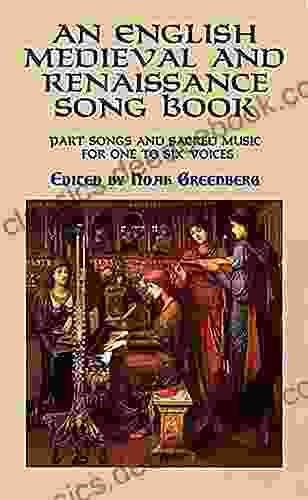 An English Medieval And Renaissance Song Book: Part Songs And Sacred Music For One To Six Voices (Dover Song Collections)