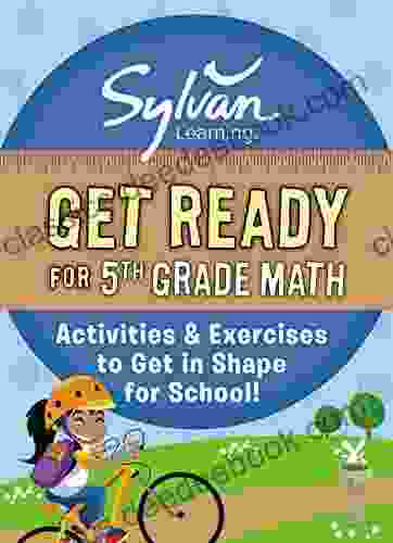 Get Ready For 5th Grade Math: Activities A Exercises To Get In Shape For School (Sylvan Summer Smart Workbooks)