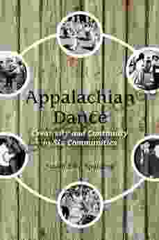 Appalachian Dance: Creativity And Continuity In Six Communities