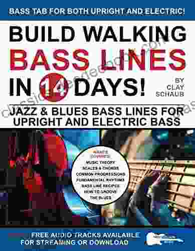 Build Walking Bass Lines In 14 Days: Jazz And Blues Bass Lines For Upright And Electric Bass (Play Music In 14 Days)