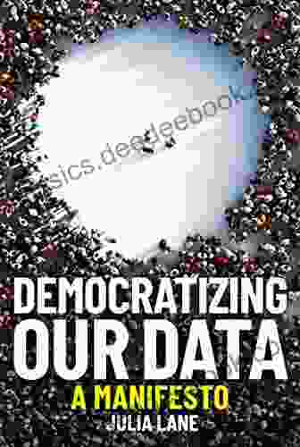 Democratizing Our Data: A Manifesto