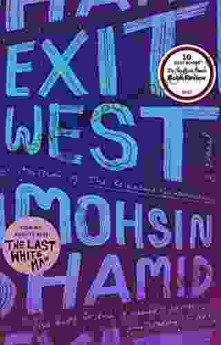 Exit West: A Novel Mohsin Hamid