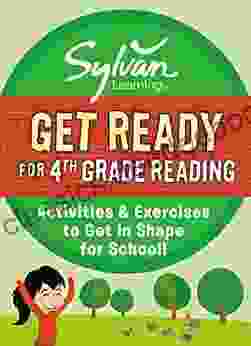 Get Ready For 4th Grade Reading: Activities Exercises To Get In Shape For School (Sylvan Summer Smart Workbooks)