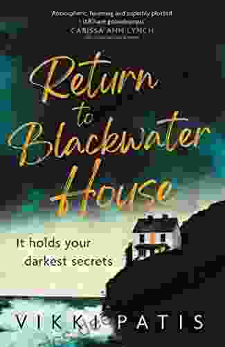 Return To Blackwater House: A Haunting Psychological Suspense Thriller That Will Keep You Gripped For 2024