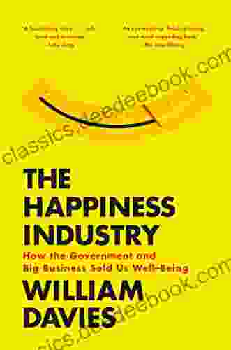 The Happiness Industry: How the Government and Big Business Sold us Well Being