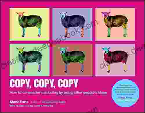 Copy Copy Copy: How To Do Smarter Marketing By Using Other People S Ideas