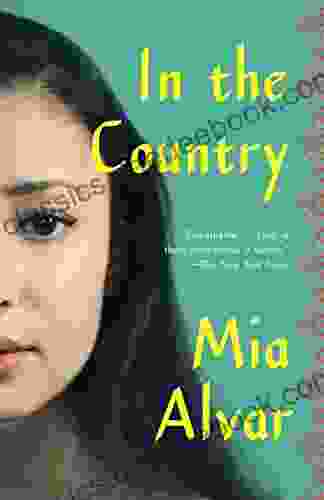 In The Country: Stories Mia Alvar