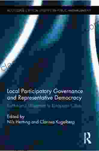 Local Participatory Governance and Representative Democracy: Institutional Dilemmas in European Cities (Routledge Critical Studies in Public Management)