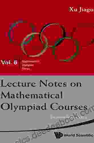 Lecture Notes On Mathematical Olympiad Courses: For Senior Section Volume 1 (Mathematical Olympiad 8)