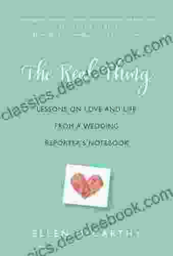 The Real Thing: Lessons On Love And Life From A Wedding Reporter S Notebook