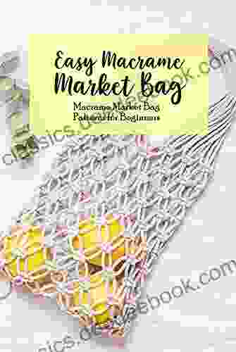 Easy Macrame Market Bag: Macrame Market Bag Patterns For Beginners