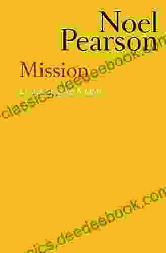 Mission: Essays Speeches Ideas Noel Pearson