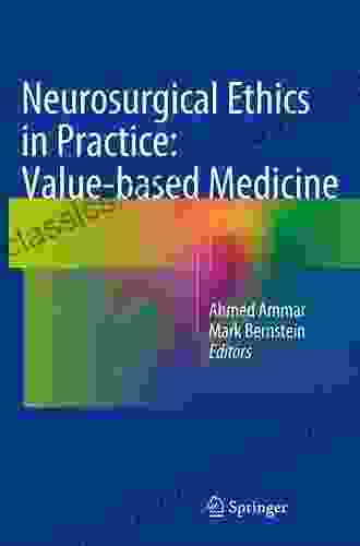 Neurosurgical Ethics In Practice: Value Based Medicine