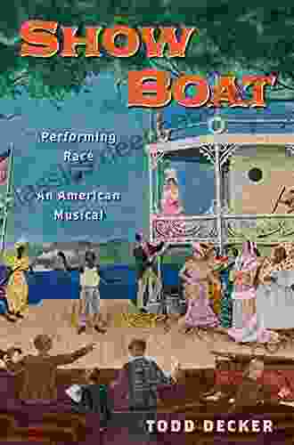 Show Boat: Performing Race In An American Musical (Broadway Legacies)