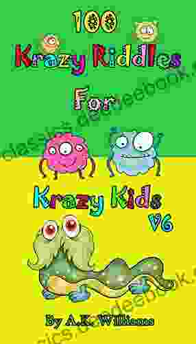 100 Krazy Riddles For Krazy Kids: Riddles Jokes With Fun For Smart Kids And Family Brain Teaser Game (jokes And Riddles 3)