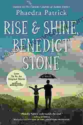 Rise And Shine Benedict Stone: A Novel