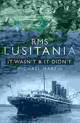 RMS Lusitania It Wasn t: It Wasn t It Didn t