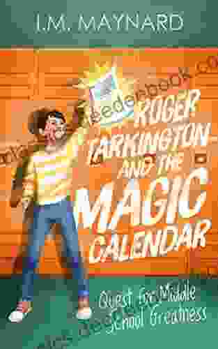 Roger Tarkington And The Magic Calendar: Time Travel For Kids Ages 9 12