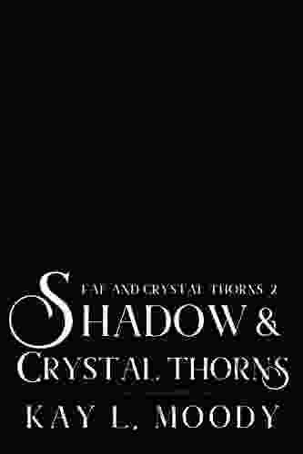 Shadow And Crystal Thorns (Fae And Crystal Thorns 2)