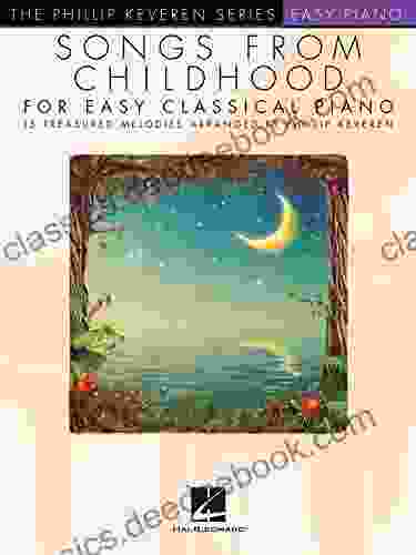 Songs From Childhood For Easy Classical Piano (The Phillip Keveren Series)