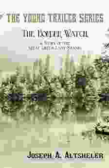 The Border Watch A Story Of The Great Chief S Last Stand (The Young Trailer Series)