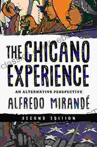 The Chicano Experience: An Alternative Perspective