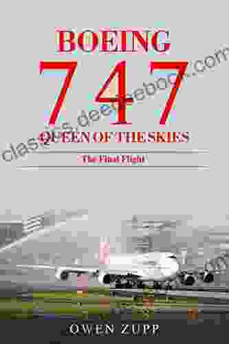 Boeing 747 Queen Of The Skies : The Final Flight (The Boeing 747 )