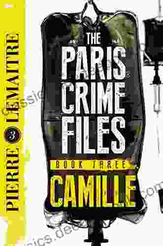 Camille: The Final Paris Crime Files Thriller (The Paris Crime Files 3)