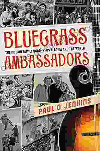 Bluegrass Ambassadors: The McLain Family Band in Appalachia and the World (Sounding Appalachia)