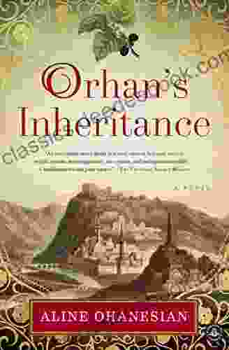 Orhan S Inheritance: A Novel Aline Ohanesian