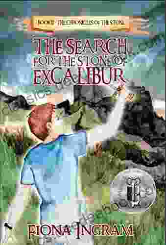 The Search For The Stone Of Excalibur (The Chronicles Of The Stone 2)