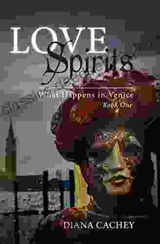 Love Spirits: What Happens in Venice: One (What Happens in Venice: The Trinity Ghost Story 1)