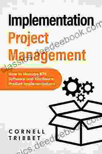 Implementation Project Management: How To Manage B2B Software And Hardware Product Implementations