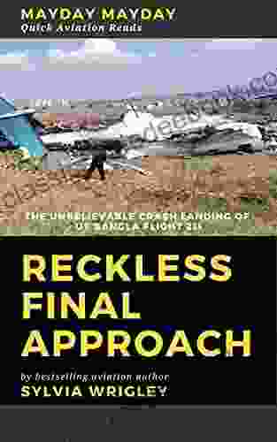 Reckless Final Approach: The Unbelievable Crash Landing of US Bangla Flight 211 (Quick Aviation Reads 6)