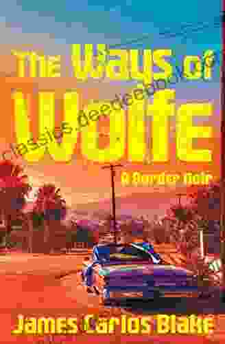 The Ways of Wolfe: A Border Noir (The Wolfe Family)