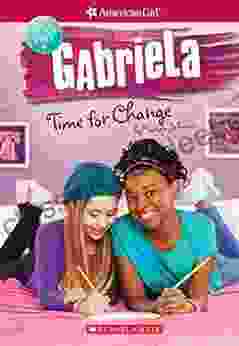 Gabriela: Time For Change (American Girl: Girl Of The Year 2024 3)