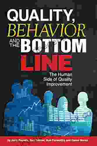 Quality Behavior And The Bottom Line: The Human Side Of Quality Improvement