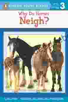 Why Do Horses Neigh? (Penguin Young Readers Level 3)