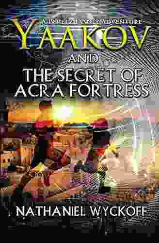 Yaakov And The Secret Of Acra Fortress (Peretz Family Adventures 3)